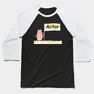 Actor, profession, work, worker, professional, cat, humor, fun, job, humorous, watercolor, animal, character Baseball T-Shirt